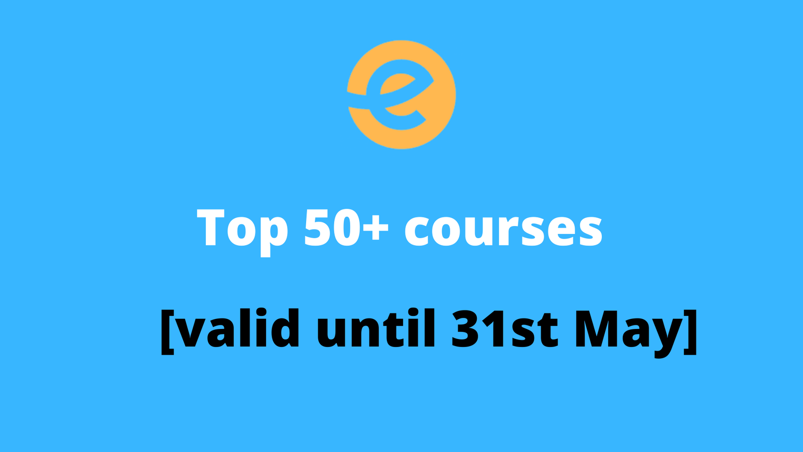 Top 50+ courses under ₹   300 [ valid until 31st May  ]